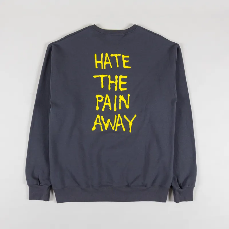 【FUCKING AWESOME】HATE THE PAIN AWAY CREWNECK BLACK Hate The Pain Away Crewneck – Fucking Awesome